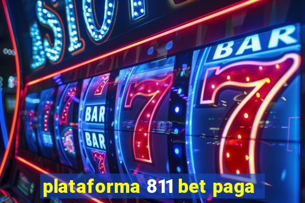 plataforma 811 bet paga